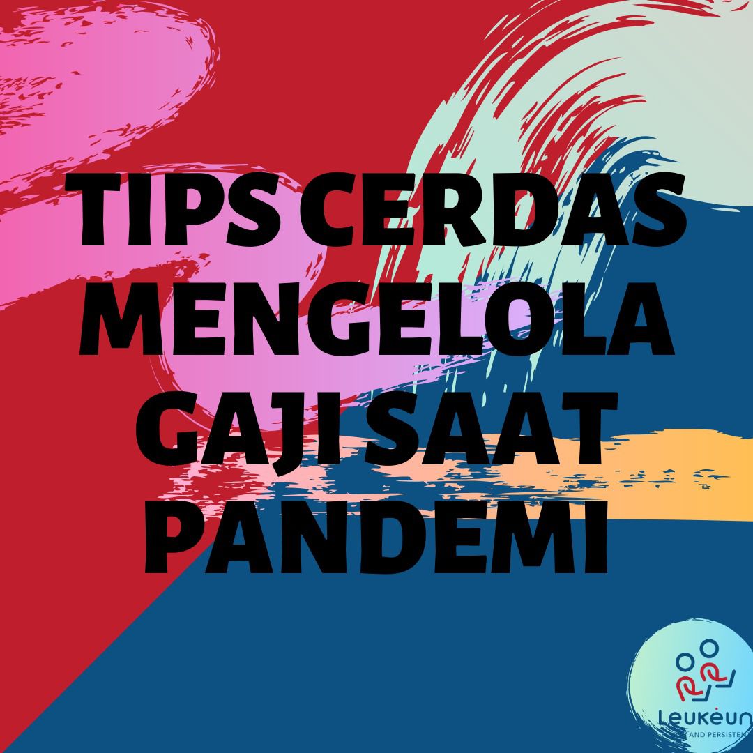 Tips Cerdas Mengelola Gaji Saat Pandemi | Leukeun Service